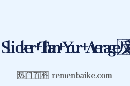 Slicker+Than+Your+Average反义词是什么意思的图片